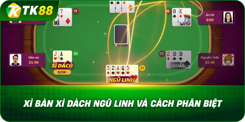Xì Bàn Xì Dách Ngũ Linh Và Cách Phân Biệt