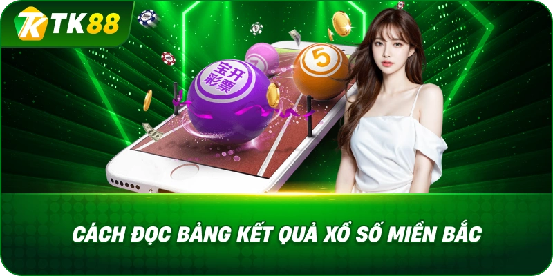 Cách Đọc Bảng Kết Quả Xổ Số Miền Bắc