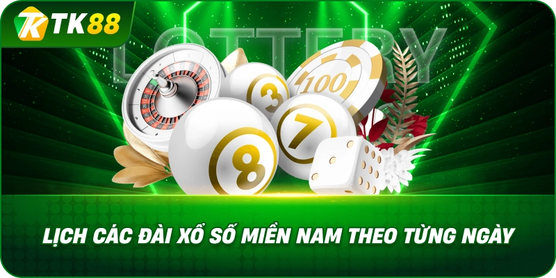 Lịch Các Đài Xổ Số Miền Nam Theo Từng Ngày