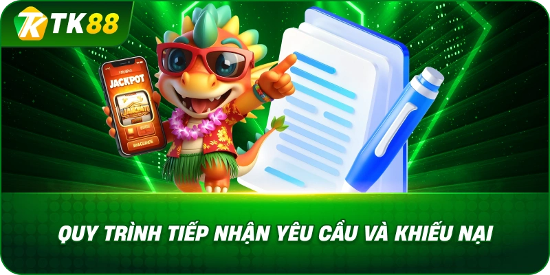 Quy Trình Tiếp Nhận Yêu Cầu Và Khiếu Nại